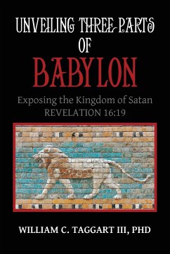 Unveiling Three Parts of Babylon - Taggart III, William C.