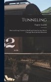 Tunneling: Short and Long Tunnels of Small and Large Section Driven Through Hard and Soft Materials
