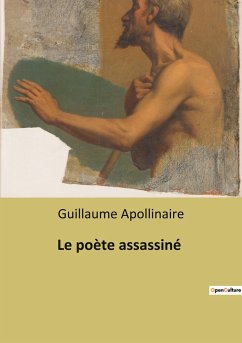 Le poète assassiné - Apollinaire, Guillaume