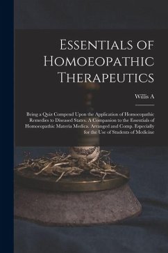 Cover Essentials of Homoeopathic Therapeutics; Being a Quiz Compend Upon the Application of Homoeopathic Remedies to Diseased States. A Companion to the Ess