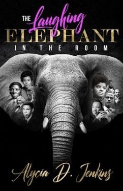 The Laughing Elephant In The Room - Jenkins, Alycia D.
