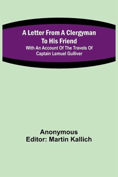 A Letter From a Clergyman to his Friend; with an Account of the Travels of Captain Lemuel Gulliver