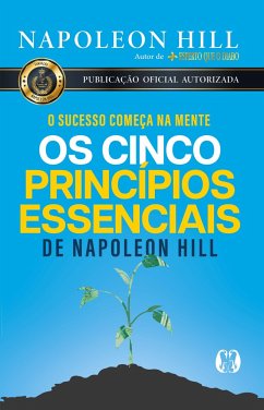 Os cinco príncípios essenciais de Napoleon Hill - Hill, Napoleon