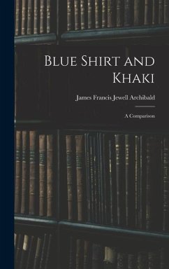 Blue Shirt and Khaki - Francis Jewell Archibald, James