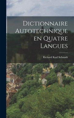 Dictionnaire Autotechnique en Quatre Langues - Schmidt, Richard Karl