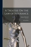 A Treatise On the Law of Insurance: In Four Books