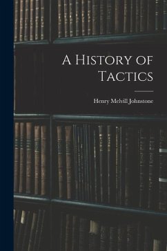 A History of Tactics - Johnstone, Henry Melvill