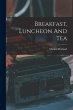 Breakfast, Luncheon And Tea - Bild 1