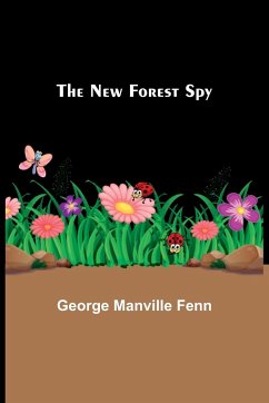 The New Forest Spy - Manville Fenn, George