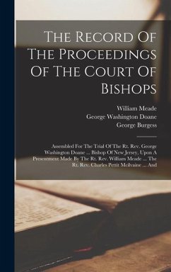 The Record Of The Proceedings Of The Court Of Bishops - Doane, George Washington; Meade, William