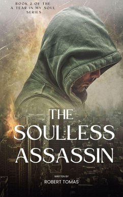 The Soulless Assassin (A Tear in My Soul, #2) (eBook, ePUB) - Tomas, Robert