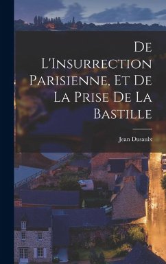 Cover De L'Insurrection Parisienne, et de la Prise de la Bastille