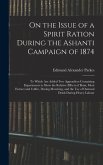 On the Issue of a Spirit Ration During the Ashanti Campaign of 1874