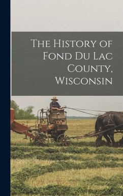 Cover The History of Fond Du Lac County, Wisconsin