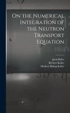 On the Numerical Integration of the Neutron Transport Equation