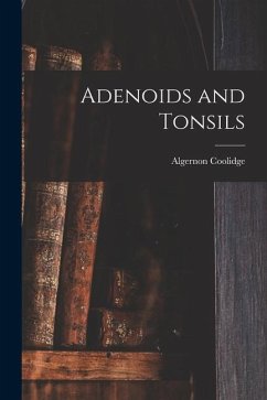 Adenoids and Tonsils - Coolidge, Algernon