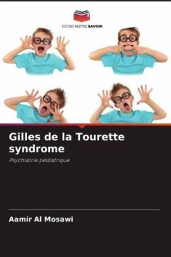 Gilles de la Tourette syndrome - Al Mosawi, Aamir