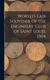 World's Fair Souvenir of the Engineers' Club of Saint Louis, 1904 World's Fair Souvenir of the Engineers' Club of Saint Louis, 1904