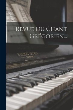 Revue Du Chant Grégorien... - Anonymous