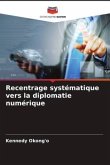 Recentrage systématique vers la diplomatie numérique