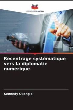 Recentrage systématique vers la diplomatie numérique - Okong'o, Kennedy