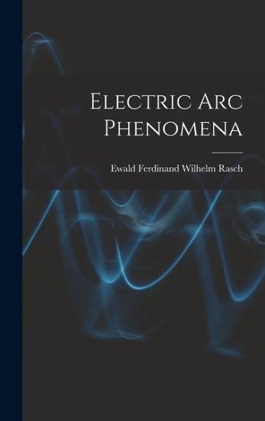 Electric Arc Phenomena Electric Arc Phenomena