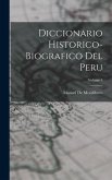 Diccionario Historico-Biografico Del Peru; Volume 4