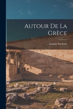 Autour De La Grèce - Psicharis, Ioannis