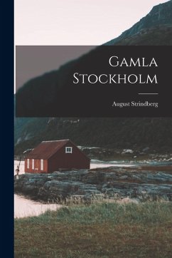 Gamla Stockholm - Strindberg, August