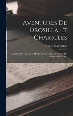 Cover Aventures De Drosilla Et Chariclès: Traduites Du Grec, Avec Des Remarques Et Les Variantes Du Manuscrit De Rome