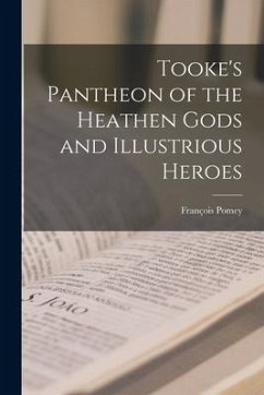 Tooke's Pantheon of the Heathen Gods and Illustrious Heroes - Pomey, François