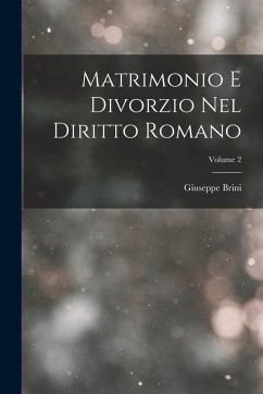 Cover Matrimonio E Divorzio Nel Diritto Romano; Volume 2