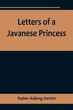 Letters of a Javanese Princess - Adjeng Kartini, Raden