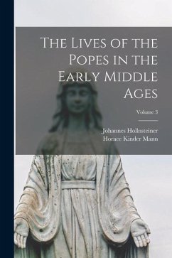 The Lives of the Popes in the Early Middle Ages; Volume 3 - Mann, Horace Kinder; Hollnsteiner, Johannes