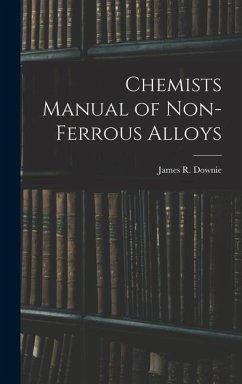 Chemists Manual of Non-ferrous Alloys - Downie, James R.