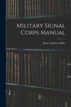 Military Signal Corps Manual - White, James Andrew