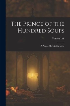 Cover The Prince of the Hundred Soups: A Puppet-Show in Narrative