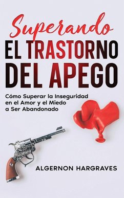 Superando el Trastorno del Apego - Hargraves, Algernon