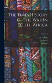 The Times History Of The War In South Africa: 1899-1902; Volume 4