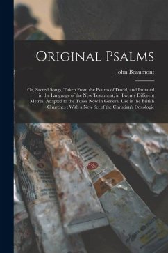 Cover Original Psalms: Or, Sacred Songs, Taken From the Psalms of David, and Imitated in the Language of the New Testament, in Twenty Differe