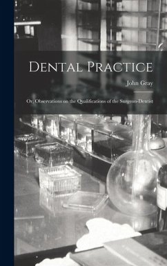 Cover Dental Practice; or, Observations on the Qualifications of the Surgeon-Dentist