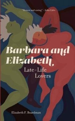 Barbara and Elizabeth: Late-Life Lovers - Boardman, Elizabeth