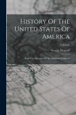 History Of The United States Of America: From The Discovery Of The American Continent; Volume 6