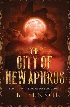 The City of New Aphros - Benson, L. B.