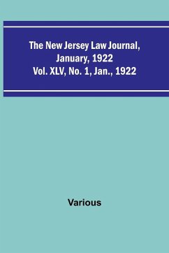 The New Jersey Law Journal, January, 1922 ; Vol. XLV. No. 1. Jan., 1922 - Various