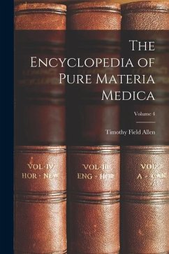 The Encyclopedia of Pure Materia Medica; Volume 4 - Allen, Timothy Field