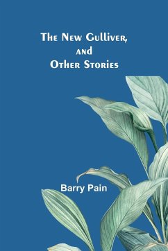 The New Gulliver, and Other Stories - Pain, Barry