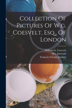 Collection Of Pictures Of W.g. Coesvelt, Esq., Of London - Coesvelt, William G.