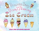 Princess Zoey and the Disappearing Ice Cream Princess Zoey and the Disappearing Ice Cream