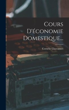 Cours D'économie Domestique... - Chavannes, Cornélie